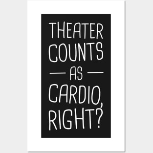 Theater Counts As Cardio, Right? Posters and Art